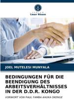 BEDINGUNGEN FUR DIE BEENDIGUNG DES ARBEITSVERHALTNISSES IN DER D.D.R. KONGO af Mutelesi Munyala Joel Mutelesi Munyala