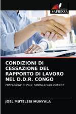 CONDIZIONI DI CESSAZIONE DEL RAPPORTO DI LAVORO NEL D.D.R. CONGO af Mutelesi Munyala Joel Mutelesi Munyala