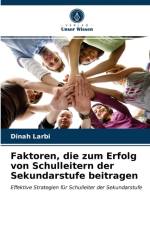 Faktoren, die zum Erfolg von Schulleitern der Sekundarstufe beitragen af Larbi Dinah Larbi