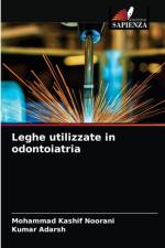 Leghe utilizzate in odontoiatria af Noorani Mohammad Kashif Noorani
