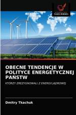 OBECNE TENDENCJE W POLITYCE ENERGETYCZNEJ PANSTW af Tkachuk Dmitry Tkachuk