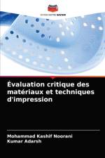 Evaluation critique des materiaux et techniques d'impression af Noorani Mohammad Kashif Noorani