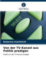 Von der TV-Kanzel aus Politik predigen af Imerlishvili Ekaterine Imerlishvili