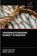 UPODMIOTOWIENIE KOBIET RYBAKOW af Sharma Arpita Sharma