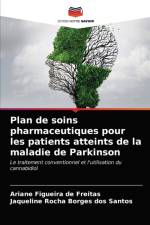 Plan de soins pharmaceutiques pour les patients atteints de la maladie de Parkinson af Freitas Ariane Figueira de Freitas