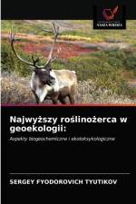 Najwyzszy roslinozerca w geoekologii af Tyutikov Sergey Fyodorovich Tyutikov