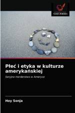 Plec i etyka w kulturze amerykanskiej af Sonja Hoy Sonja