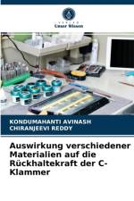 Auswirkung verschiedener Materialien auf die Ruckhaltekraft der C-Klammer af AVINASH KONDUMAHANTI AVINASH
