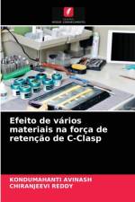 Efeito de varios materiais na forca de retencao de C-Clasp af AVINASH KONDUMAHANTI AVINASH