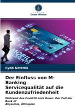 Der Einfluss von M-Banking Servicequalitat auf die Kundenzufriedenheit af Ketema Eyob Ketema
