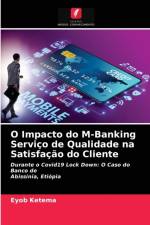 O Impacto do M-Banking Servico de Qualidade na Satisfacao do Cliente af Ketema Eyob Ketema
