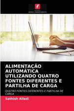 ALIMENTACAO AUTOMATICA UTILIZANDO QUATRO FONTES DIFERENTES E PARTILHA DE CARGA af Alladi Sathish Alladi