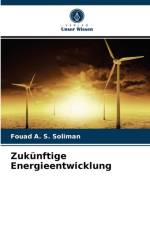 Zukunftige Energieentwicklung af Soliman Fouad A. S. Soliman