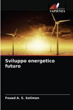 Sviluppo energetico futuro af Soliman Fouad A. S. Soliman