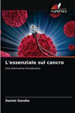 L'essenziale sul cancro af Gandia Daniel Gandia