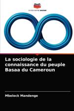 La sociologie de la connaissance du peuple Basaa du Cameroun af Mandenge Mbeleck Mandenge