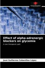 Effect of alpha-adrenergic blockers on glycemia af Cabanillas Lopez Jose Guillermo Cabanillas Lopez