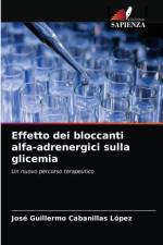 Effetto dei bloccanti alfa-adrenergici sulla glicemia af Cabanillas Lopez Jose Guillermo Cabanillas Lopez