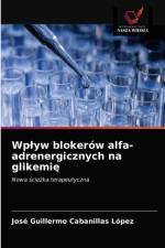Wplyw blokerow alfa-adrenergicznych na glikemie af Cabanillas Lopez Jose Guillermo Cabanillas Lopez