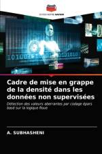 Cadre de mise en grappe de la densite dans les donnees non supervisees af Subhasheni A. Subhasheni