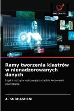 Ramy tworzenia klastrow w nienadzorowanych danych af Subhasheni A. Subhasheni