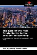 Role of the Real Estate Sector in the Ecuadorian Economy af Baez Salazar Paul Alejandro Baez Salazar