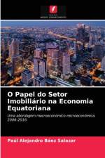 O Papel do Setor Imobiliario na Economia Equatoriana af Baez Salazar Paul Alejandro Baez Salazar