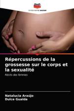 Repercussions de la grossesse sur le corps et la sexualite af Araujo Natalucia Araujo