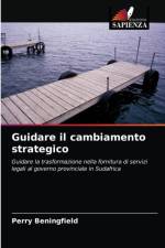 Guidare il cambiamento strategico af Perry Beningfield
