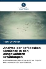 Analyse der kafkaesken Elemente in den ausgewahlten Erzahlungen af Gyeltshen Tashi Gyeltshen