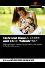 Maternal Human Capital and Child Malnutrition af NGUENAMOUN NJIKAM Zedou NGUENAMOUN NJIKAM