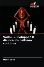 Vodou = Sviluppo? Il disincanto haitiano continua af Jules Monel Jules
