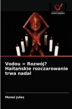 Vodou = Rozwoj? Haitanskie rozczarowanie trwa nadal af Jules Monel Jules