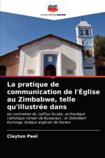 La pratique de communication de l'Eglise au Zimbabwe, telle qu'illustree dans af Peel Clayton Peel