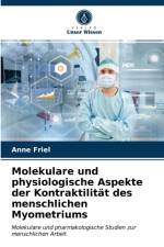 Molekulare und physiologische Aspekte der Kontraktilitat des menschlichen Myometriums af Friel Anne Friel