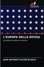 L'EUROPA DELLA DIFESA af Falcon Blasco Juan Antonio Falcon Blasco