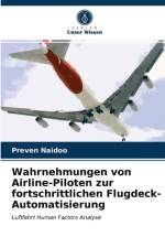 Wahrnehmungen von Airline-Piloten zur fortschrittlichen Flugdeck-Automatisierung af Naidoo Preven Naidoo