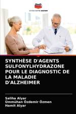 SYNTHESE D'AGENTS SULFONYLHYDRAZONE POUR LE DIAGNOSTIC DE LA MALADIE D'ALZHEIMER af Ozdemir Ozmen Ummuhan Ozdemir Ozmen