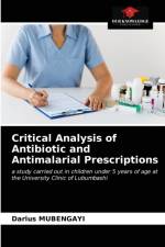 Critical Analysis of Antibiotic and Antimalarial Prescriptions af Mubengayi Darius Mubengayi