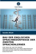BAU DER ENGLISCHEN SPRACHBEDURFNISSE DER ZWEITEN SPRACHENLERNER af Blunt Sandra Blunt