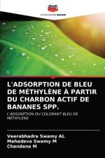 L'ADSORPTION DE BLEU DE METHYLENE A PARTIR DU CHARBON ACTIF DE BANANES SPP. af M Mahadeva Swamy M