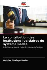 La contribution des institutions judiciaires du systeme Gadaa af Tesfaye Beriso Wakjira Tesfaye Beriso