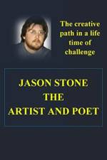 The Heart and Soul of Jason Stone Artist and Poet af Paul Stone