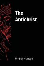 THE ANTICHRIST af Friedrich Nietzsche