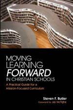 Moving Learning Forward in Christian Schools af Steven F Butler