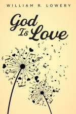 God Is Love af William R Lowery