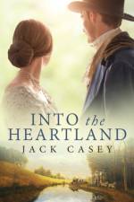 INTO THE HEARTLAND af Jack Casey