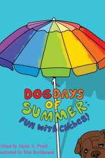 DOG DAYS OF SUMMER: FUN WITH CLICHES! af Jayne