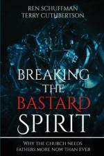 Breaking the Bastard Spirit af Ren Schuffman