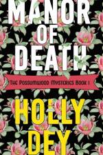 MANOR OF DEATH af Holly Dey